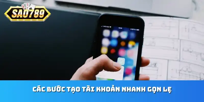 Các bước tạo tài khoản nhanh gọn lẹ