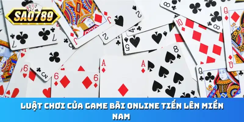 Luật chơi của game bài online tiến lên miền Nam 