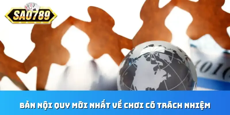 Bản nội quy mới nhất về chơi có trách nhiệm